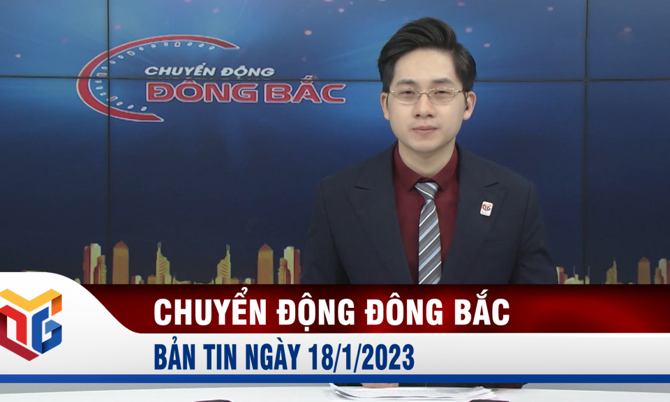 Chuyển động Đông Bắc ngày 18/1/2023