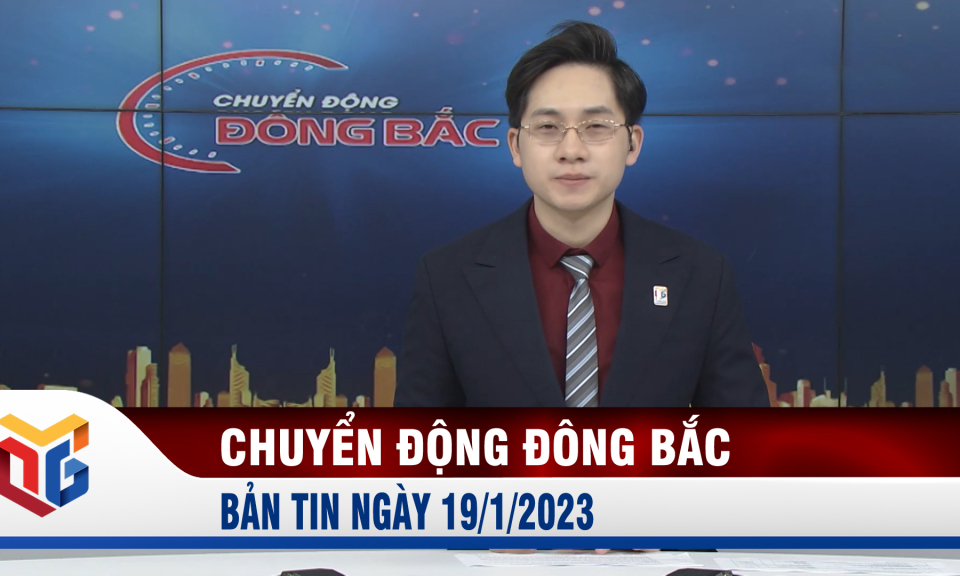 Chuyển động Đông Bắc ngày 19/1/2023