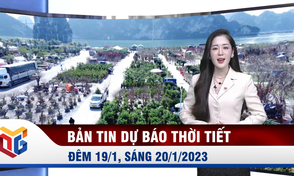 Dự báo thời tiết đêm 19/1, ngày 20/1/2023