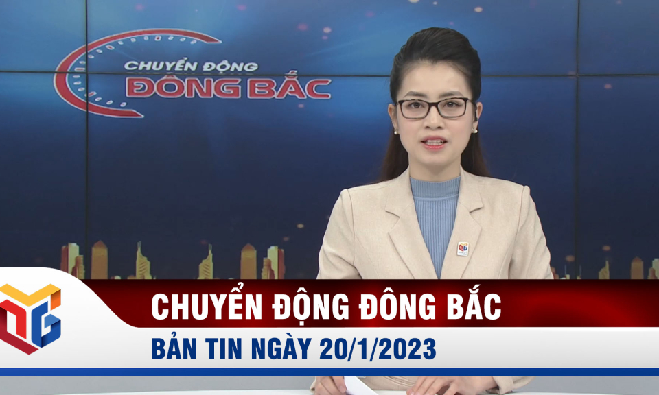 Chuyển động Đông Bắc ngày 20/1/2023