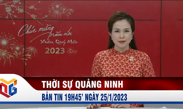 Bản tin thời sự 19h45' ngày 25/01/2023