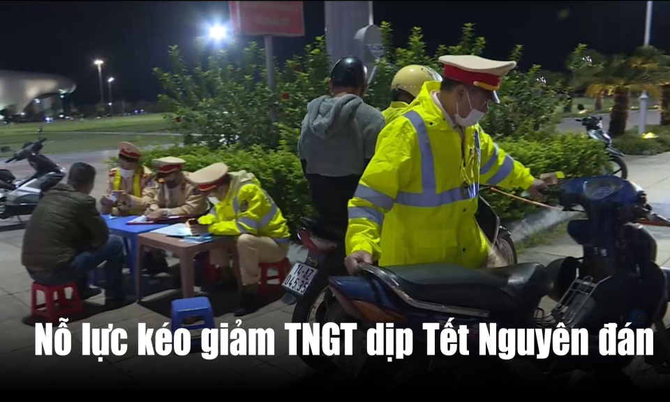 Nỗ lực kéo giảm TNGT dịp Tết Nguyên đán
