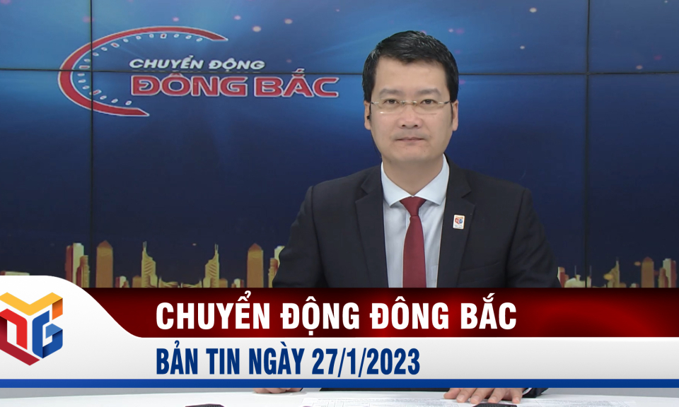 Chuyển động Đông Bắc ngày 27/1/2023