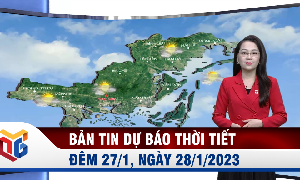 Bản tin dự báo thời tiết đêm 27, ngày 28/1/2023