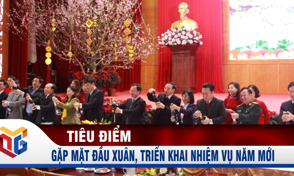 Gặp mặt đầu xuân, triển khai nhiệm vụ năm mới