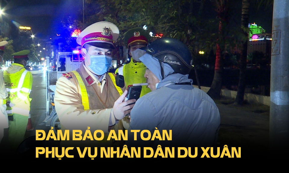 Đảm bảo an toàn phục vụ nhân dân du xuân