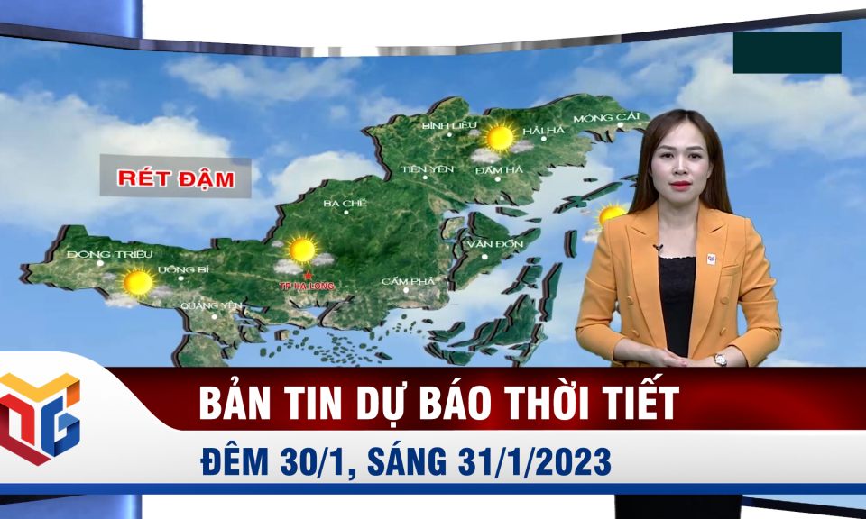 Dự báo thời tiết đêm 30/1, ngày 31/1/2023