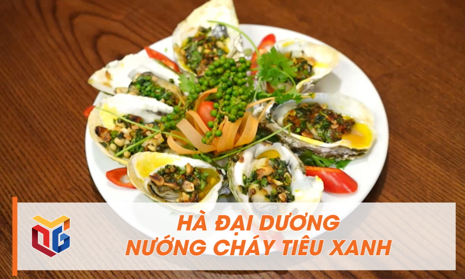 Hà đại dương nướng cháy tiêu xanh