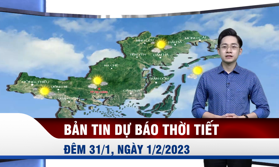 Bản tin dự báo thời tiết đêm 31/1, ngày1/2/2023