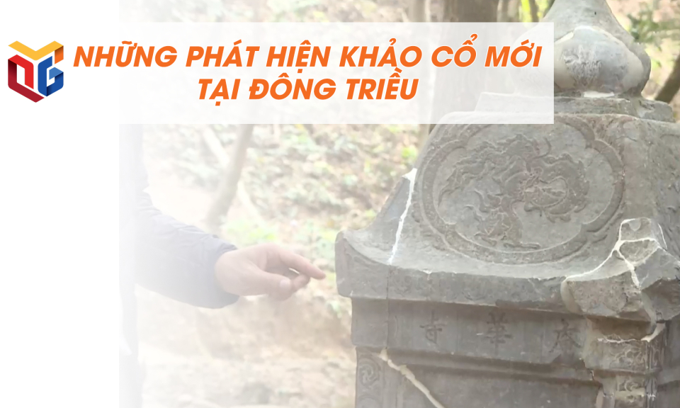 Những phát hiện khảo cổ mới tại Đông Triều