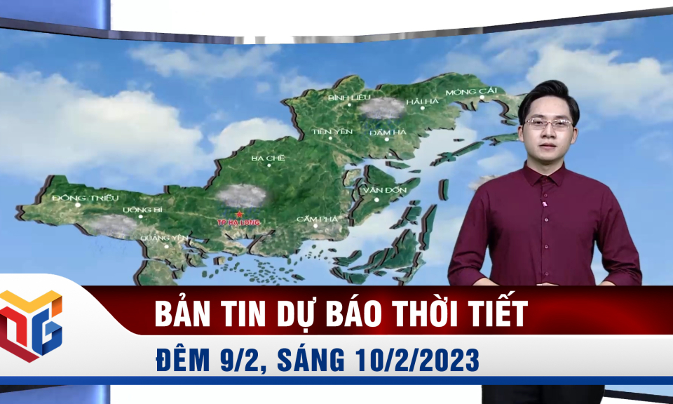 Dự báo thời tiết đêm 9/2, ngày 10/2/2023