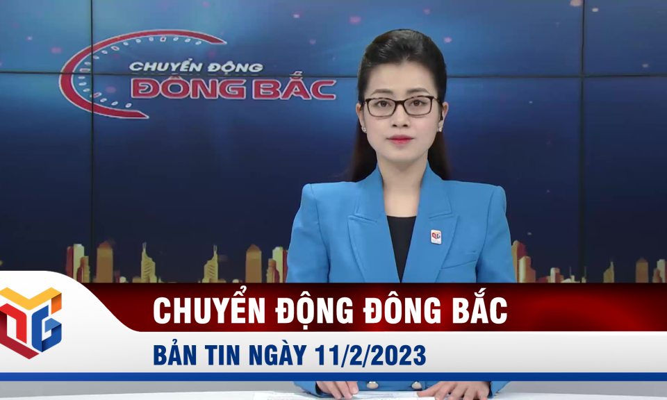 Chuyển động Đông Bắc ngày 11/2/2023