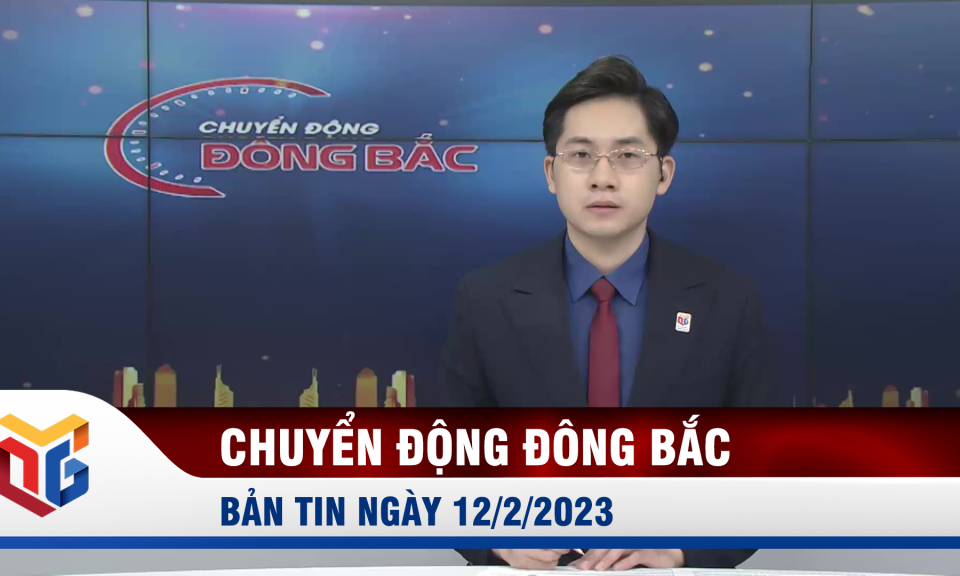 Chuyển động Đông Bắc ngày 12/2/2023