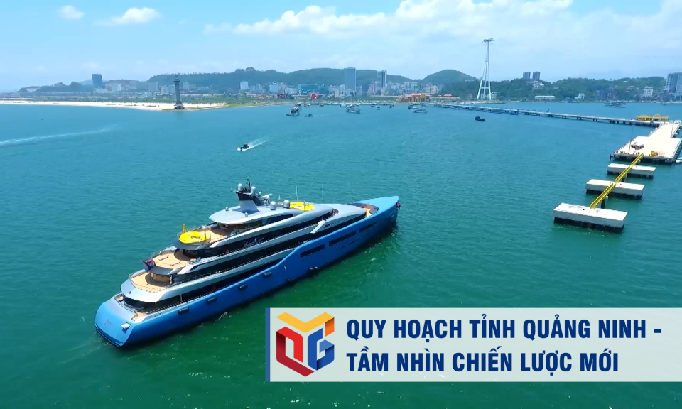 Quy hoạch tỉnh Quảng Ninh - Tầm nhìn chiến lược mới