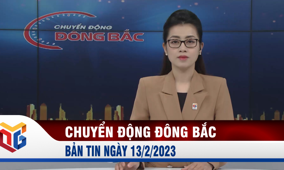 Chuyển động Đông Bắc ngày 13/2/2023