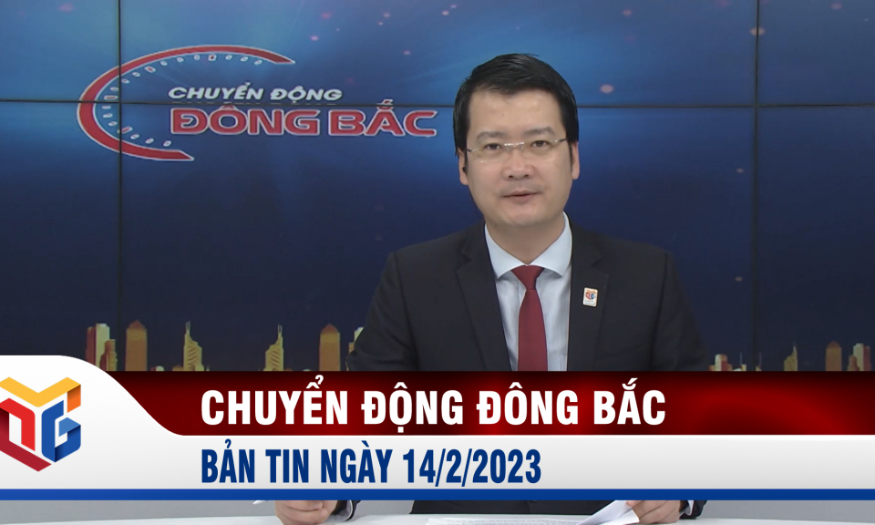 Chuyển động Đông Bắc ngày 14/2/2023