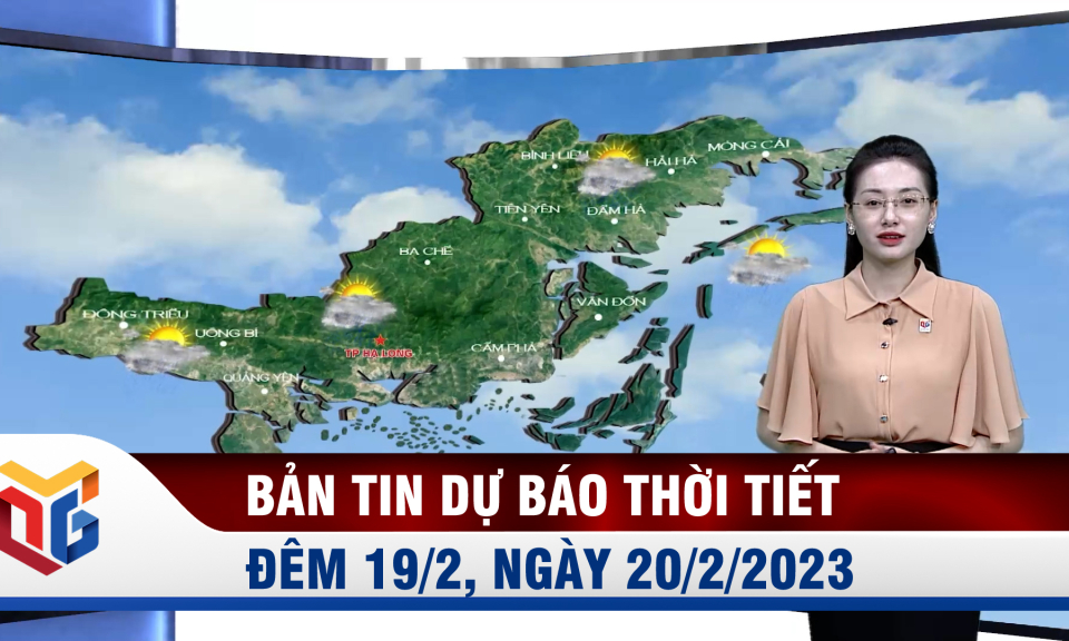 Bản tin dự báo thời tiết đêm 19, ngày 20/2/2023