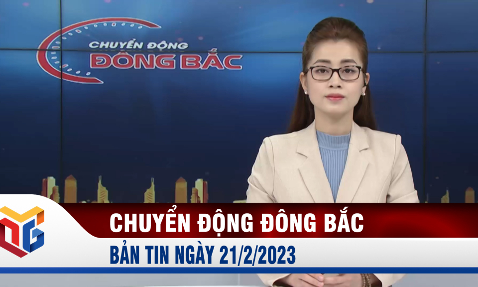 Chuyển động Đông Bắc ngày 21/2/2023