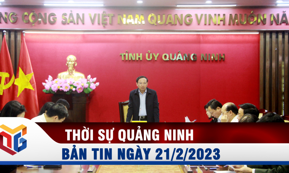 Bản tin thời sự 19h45' ngày 21/2/2023