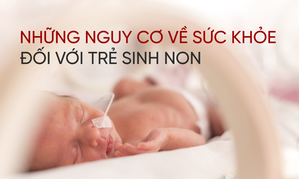 Những nguy cơ về sức khỏe đối với trẻ sinh non