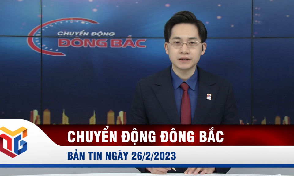 Chuyển động Đông Bắc ngày 26/2/2023
