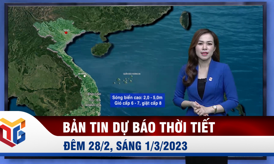 Dự báo thời tiết đêm 28/2, ngày 1/3/2023