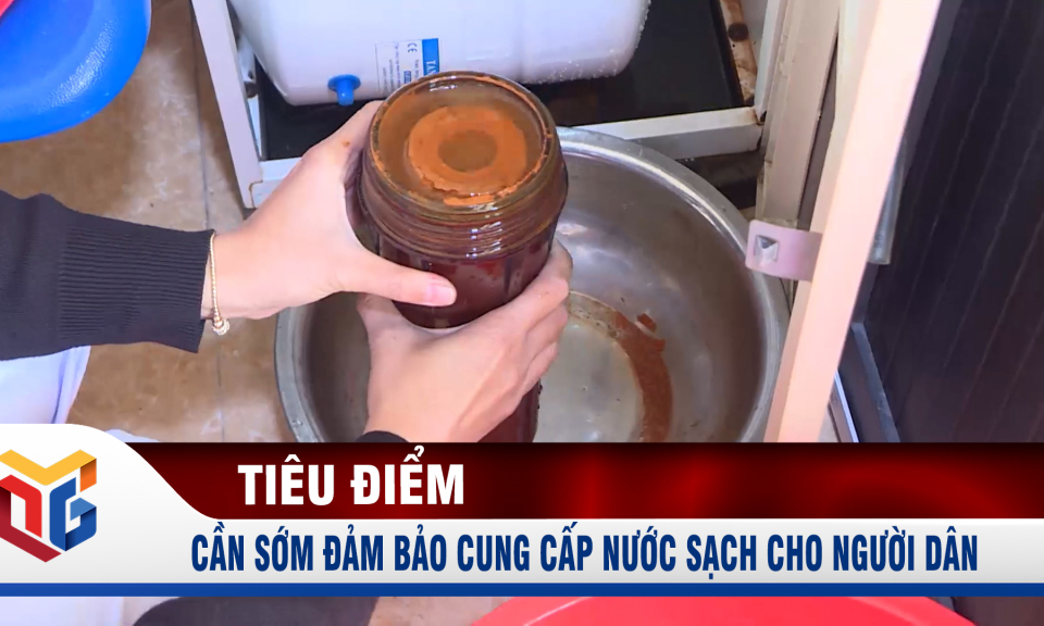 Cần sớm đảm bảo cung cấp nước sạch cho người dân