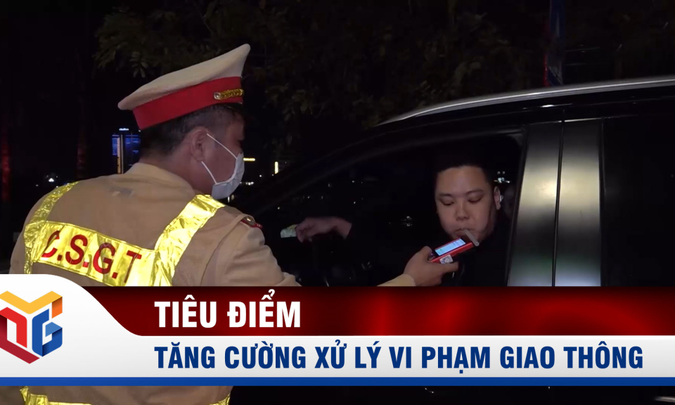 Tăng cường xử lý vi phạm luật giao thông