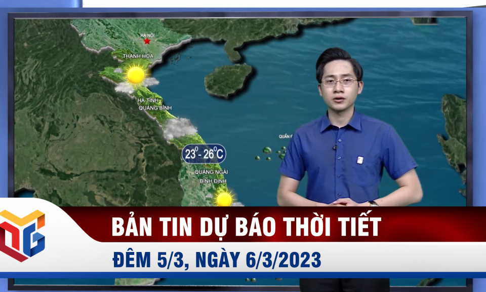 Dự báo thời tiết đêm 5, ngày 6/3/2023