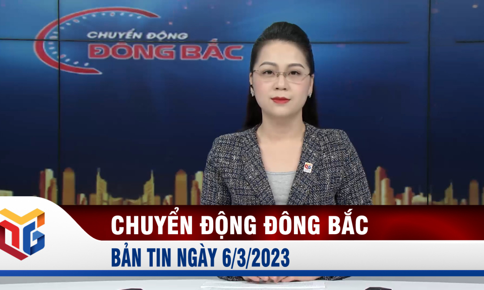 Chuyển động Đông Bắc ngày 6/3/2023