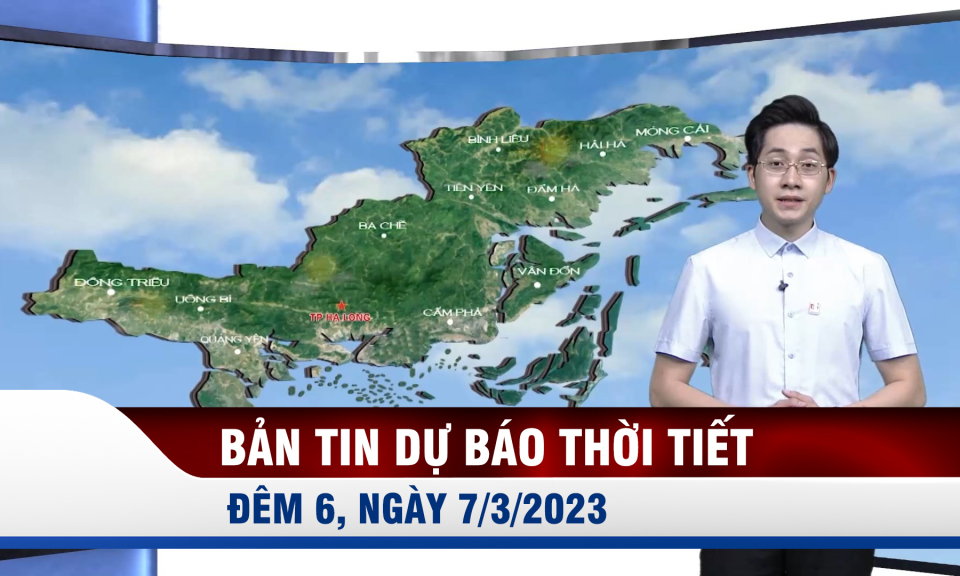 Bản tin dự báo thời tiết đêm 6, ngày 7/3/2023