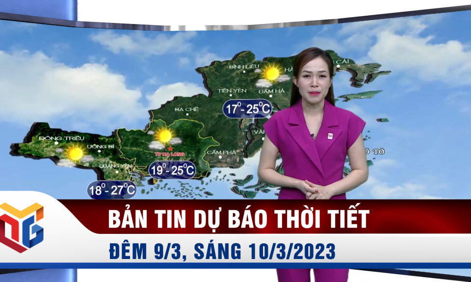 Dự báo thời tiết đêm 9/3, ngày 10/3/2023