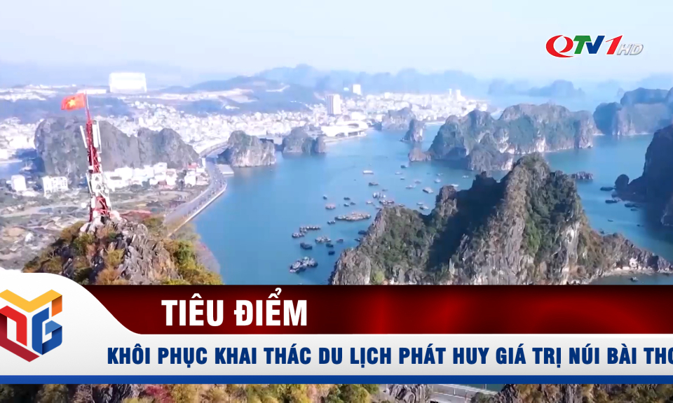 Khôi phục khai thác du lịch phát huy giá trị núi Bài Thơ