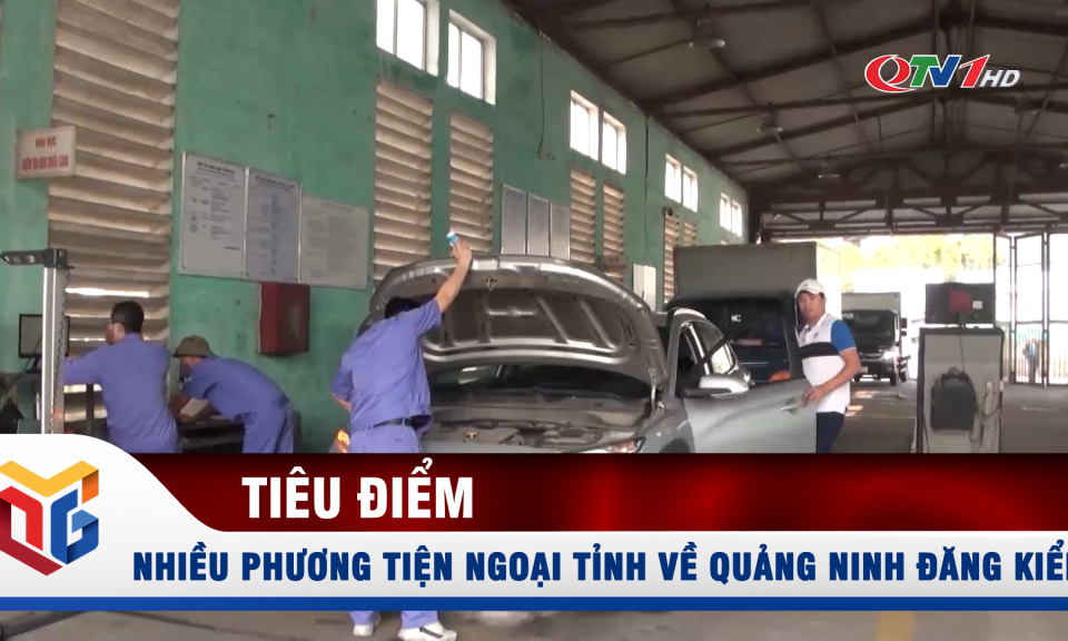 Nhiều phương tiện ngoại tỉnh về Quảng Ninh đăng kiểm