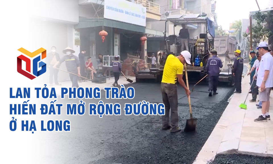 Lan tỏa phong trào hiến đất mở rộng đường ở Hạ Long