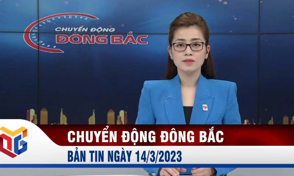 Chuyển động Đông Bắc ngày 14/3/2023