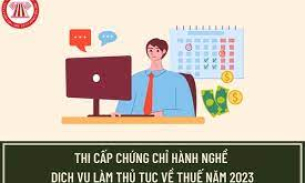Thông báo kỳ thi cấp chứng chỉ hành nghề dịch vụ làm thủ tục về thuế năm 2023