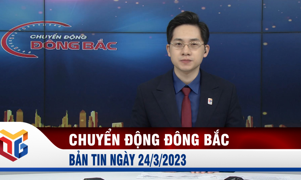 Chuyển động Đông Bắc ngày 24/3/2023