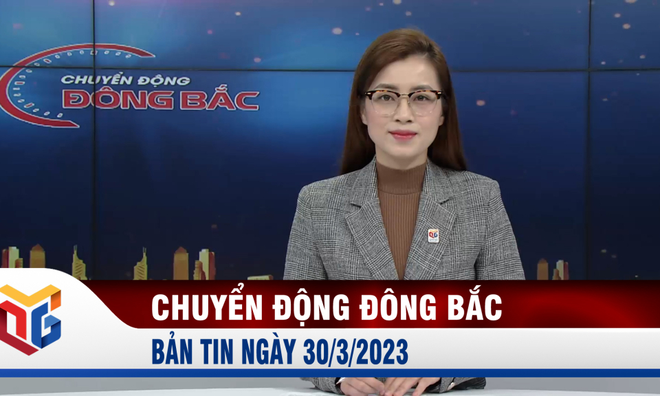 Chuyển động Đông Bắc ngày 30/3/2023