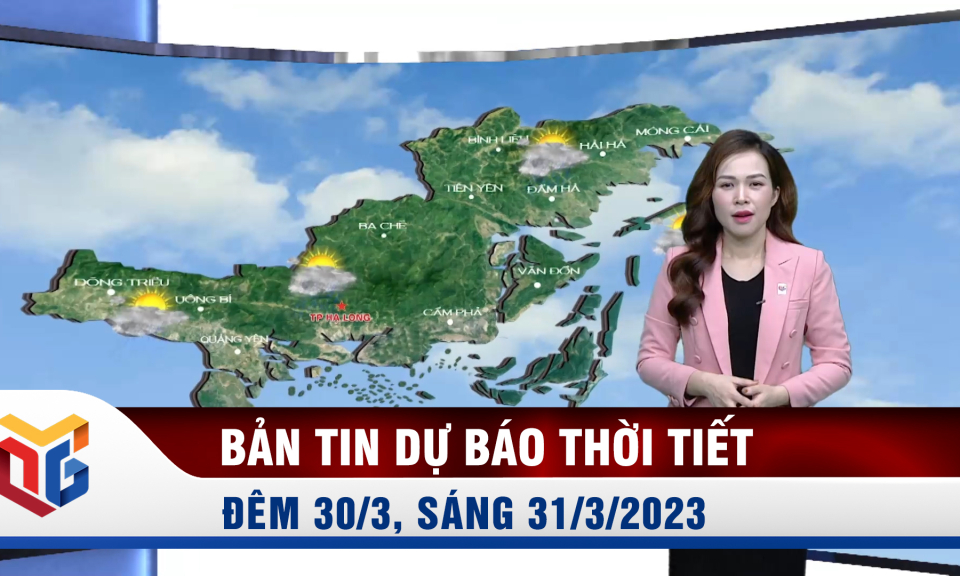 Dự báo thời tiết đêm 30, ngày 31/3/2023