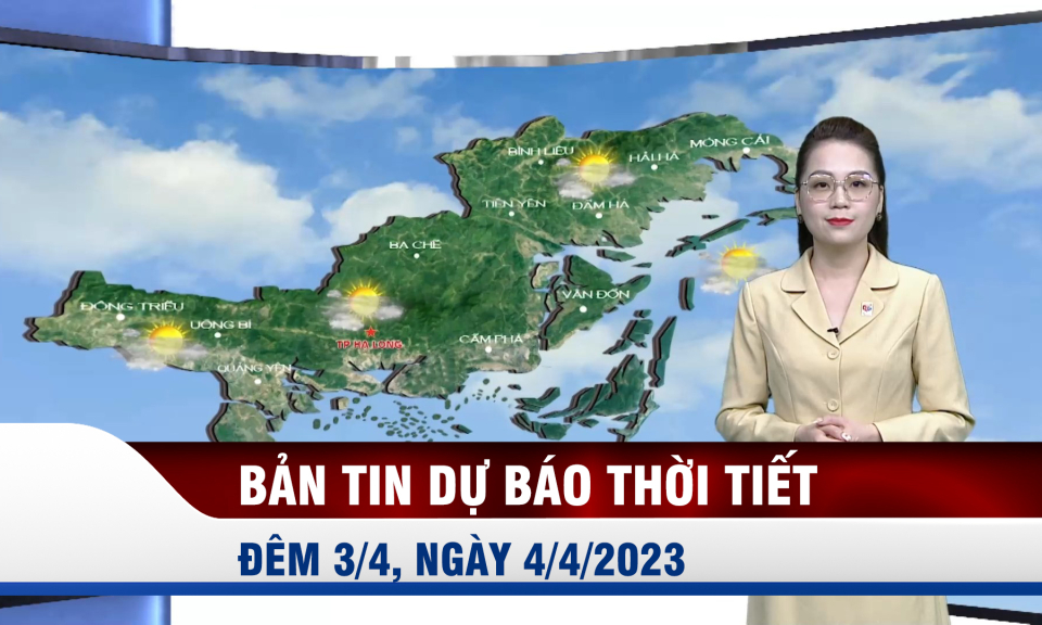 Bản tin dự báo thời tiết đêm 3, ngày 4/4/2023