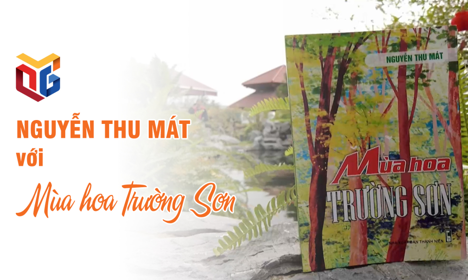 Nguyễn Thu Mát với Mùa hoa Trường Sơn