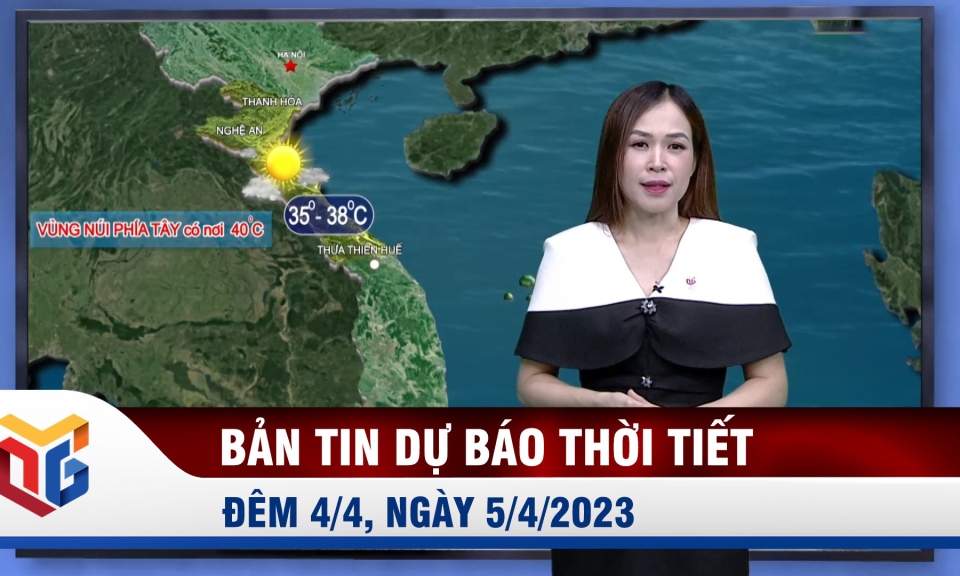 Bản tin dự báo thời tiết đêm 4, ngày 5/4/2023