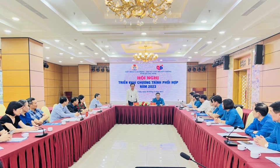 LĐLĐ tỉnh và Trung tâm Truyền thông Quảng Ninh triển khai chương trình phối hợp năm 2023
