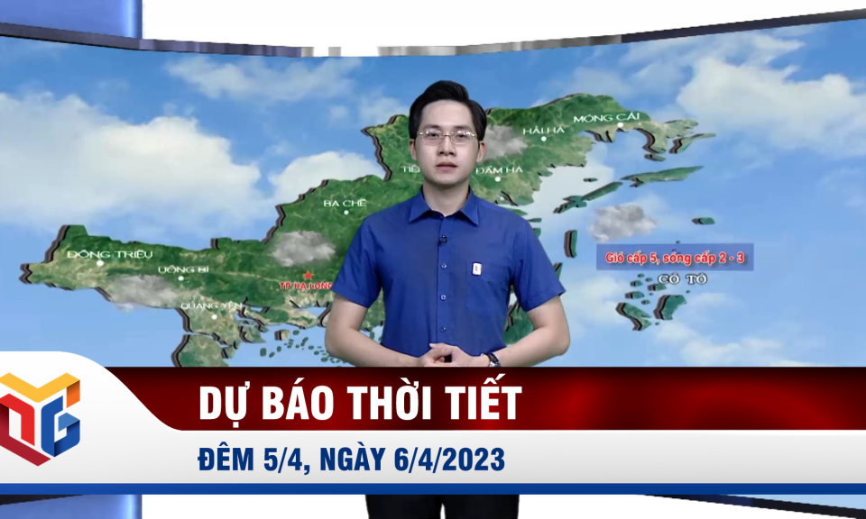 Bản tin dự báo thời tiết đêm 5, ngày 6/4/2023