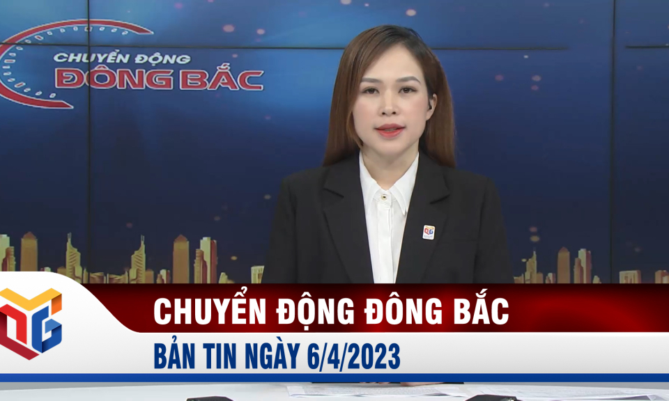 Chuyển động Đông Bắc ngày 6/4/2023