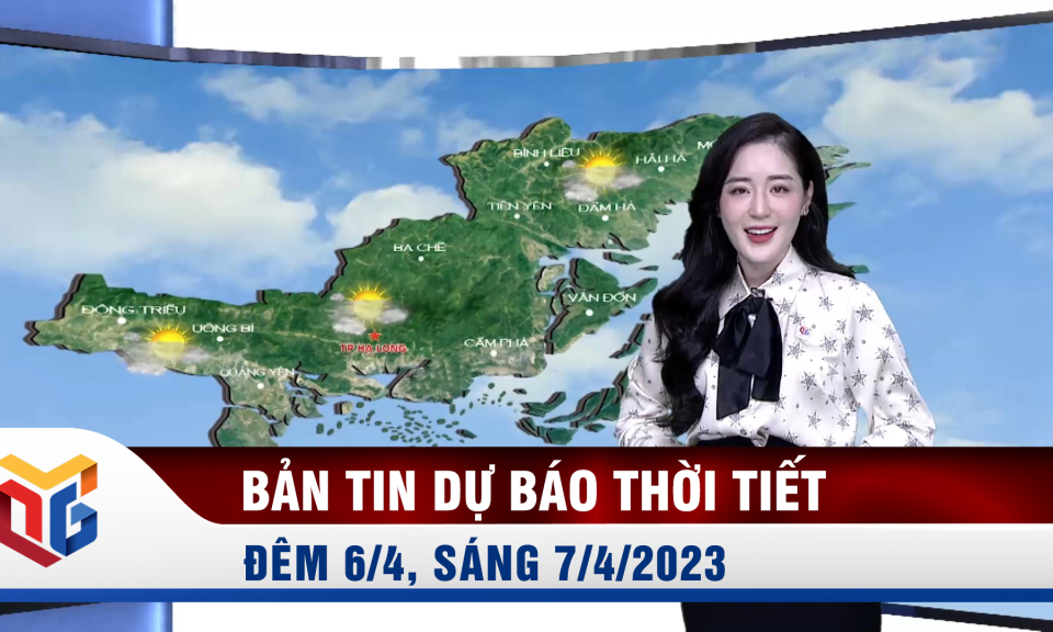 Bản tin dự báo thời tiết đêm 6, ngày 7/4/2023