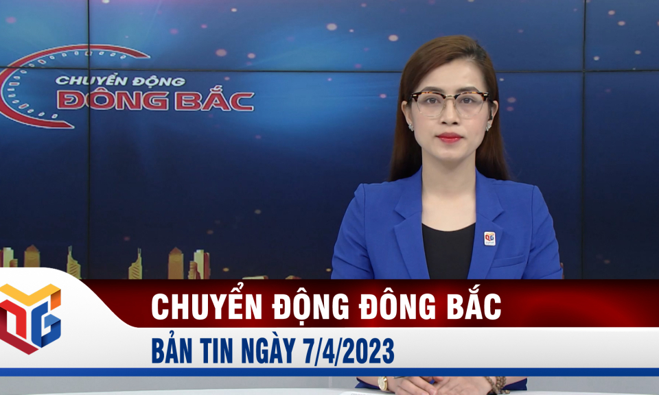 Chuyển động Đông Bắc ngày 7/4/2023