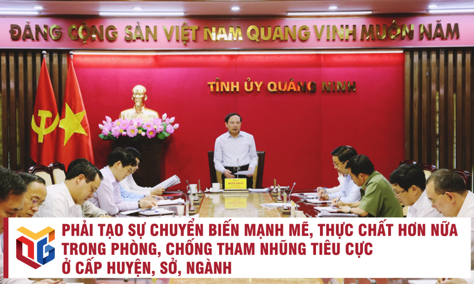 Phải tạo sự chuyển biến mạnh mẽ, thực chất hơn nữa trong phòng, chống tham nhũng tiêu cực ở cấp huyện, sở, ngành    