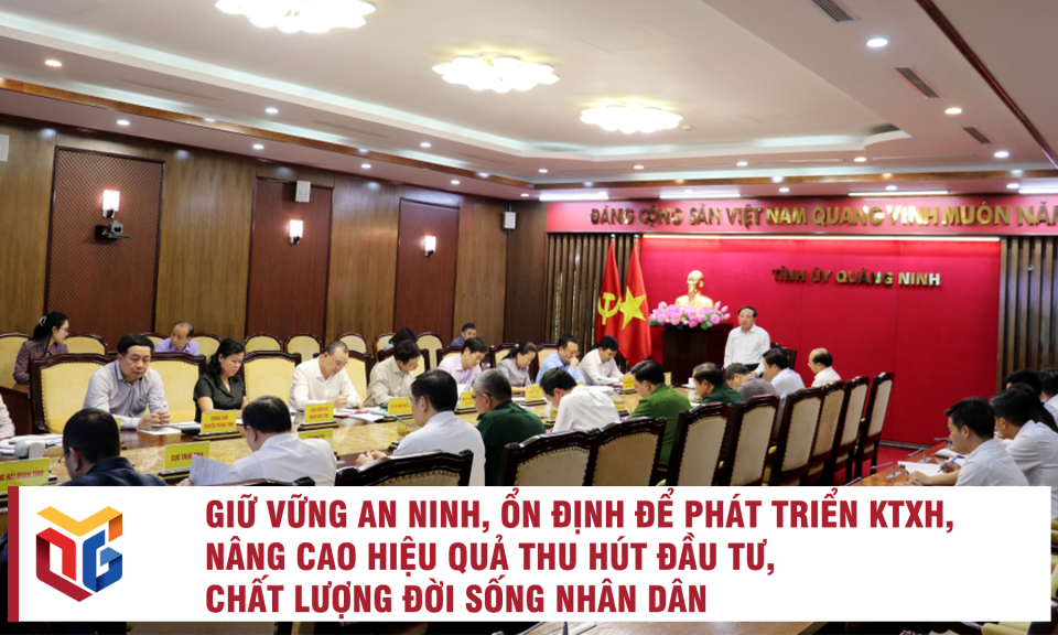 Giữ vững an ninh, ổn định để phát triển KTXH, nâng cao hiệu quả thu hút đầu tư, chất lượng đời sống nhân dân